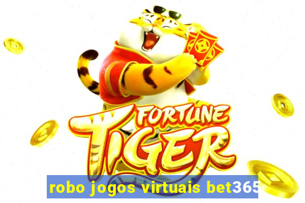 robo jogos virtuais bet365